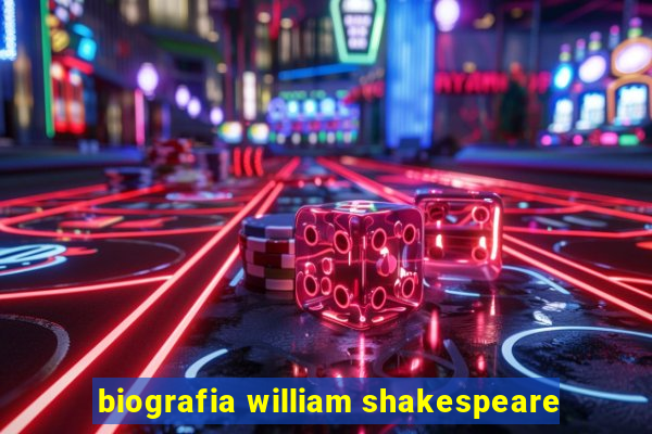 biografia william shakespeare